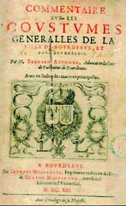 Les Coustumes Generalles de Bordeaux par Bernard Automne- Première édition 1621. Coll. part.