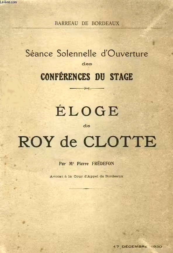 Éloge du Bâtonnier Roy de Clotte