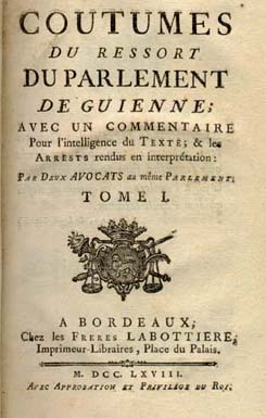 Coutumes du ressort du Parlement de Guienne des frres de Lamothe (1768 et 1769). Coll. part.